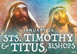 FOLLOWING JESUS WITH TITUS AND TIMOTHY Homily FOLLOWING JESUS WITH TITUS AND TIMOTHY Homily